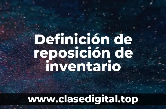 Definición de reposición de inventario