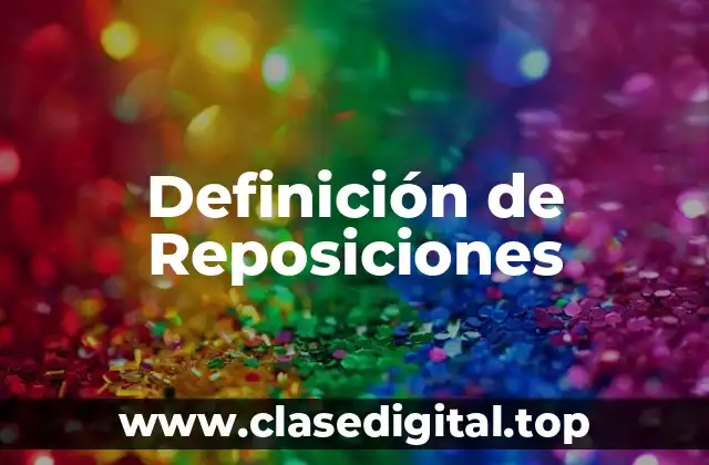 Definición de Reposiciones