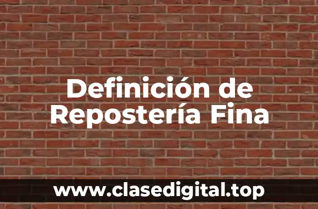 Definición de Repostería Fina