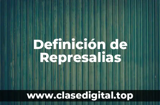 Definición de Represalias