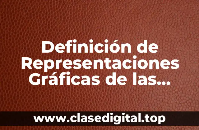 Definición de Representaciones Gráficas de las Funciones