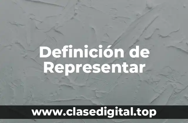Definición de Representar