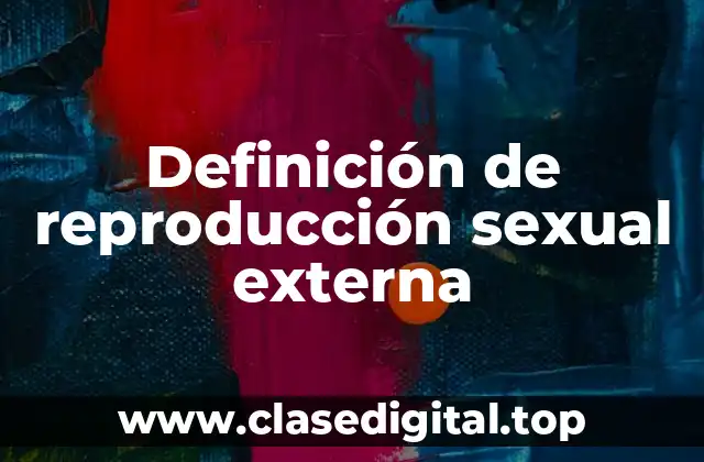 Definición de reproducción sexual externa