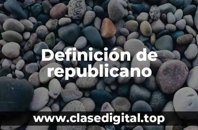 Definición de republicano