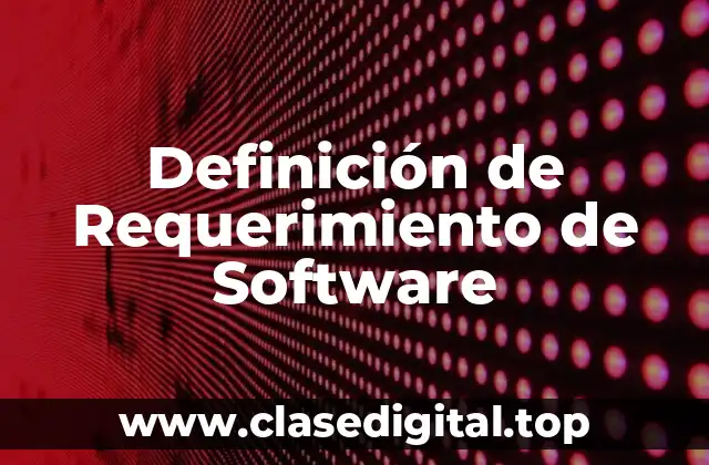 Definición de Requerimiento de Software
