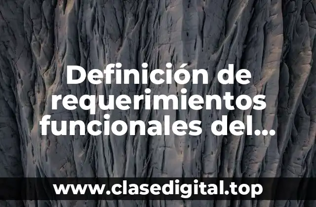 Ejemplos de requerimientos funcionales del usuario