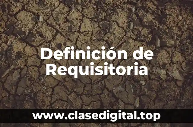 Definición de Requisitoria