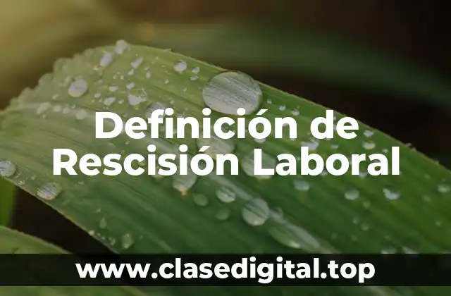Definición de Rescisión Laboral