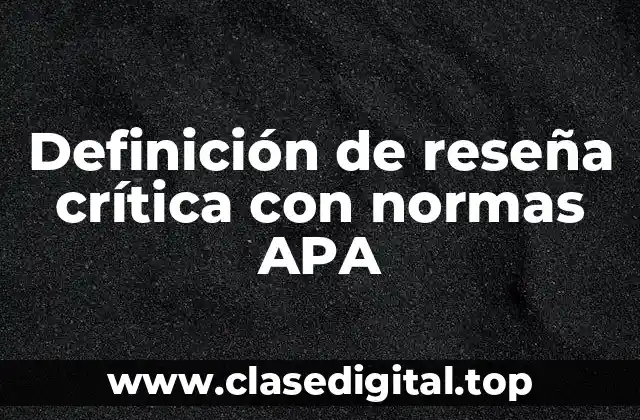 Definición de reseña crítica con normas APA