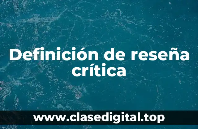 Definición de reseña crítica