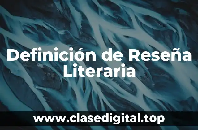 Definición de Reseña Literaria