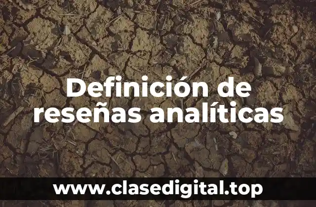 Definición de reseñas analíticas