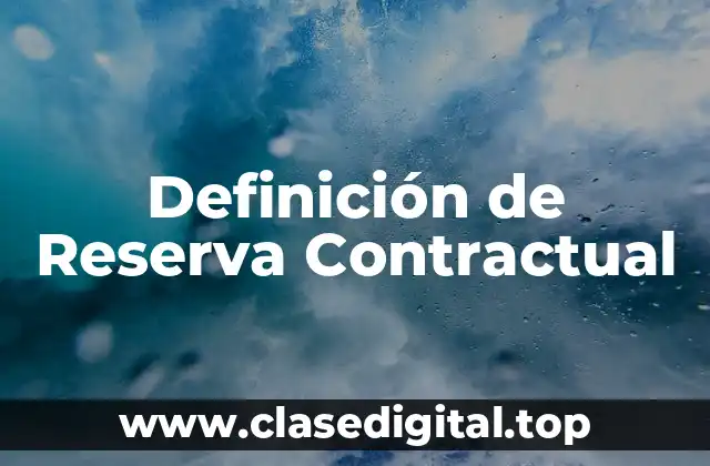 Definición de Reserva Contractual