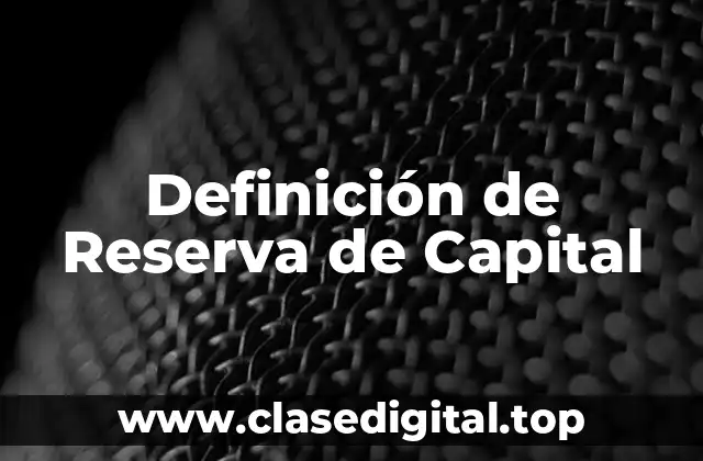 Definición de Reserva de Capital
