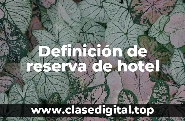 Definición de reserva de hotel