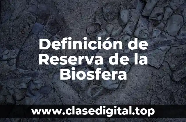 Ejemplos de Reserva de la Biosfera
