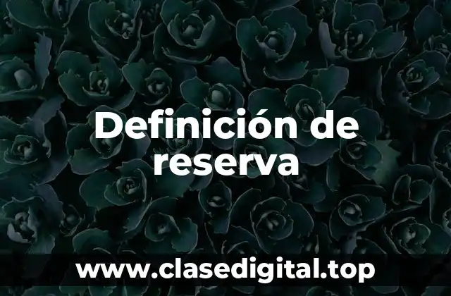 Definición de reserva
