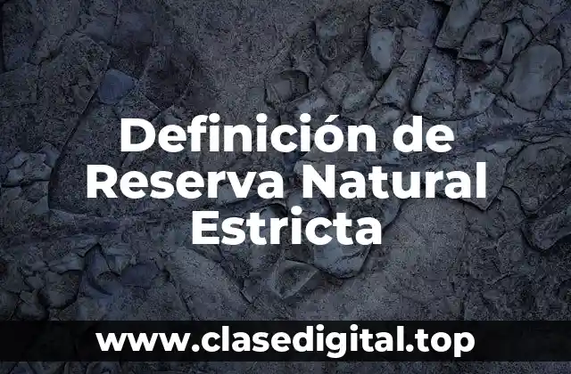 Definición de Reserva Natural Estricta