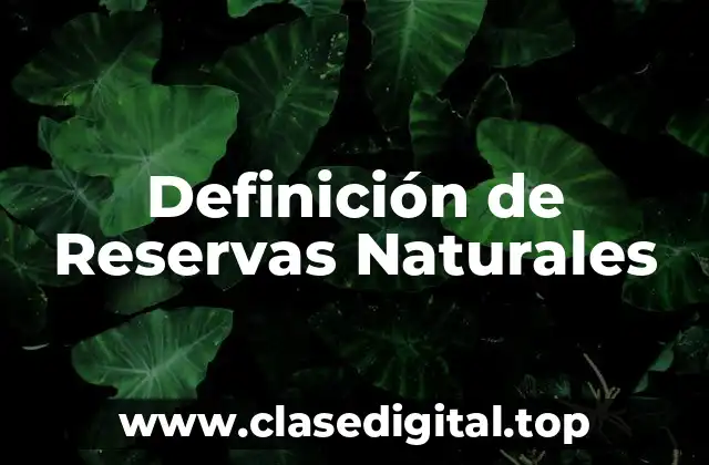 Definición técnica de Reservas Naturales