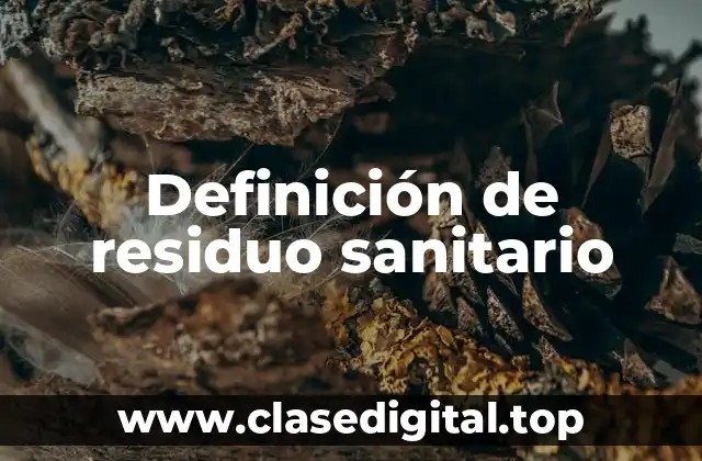 Definición de residuo sanitario
