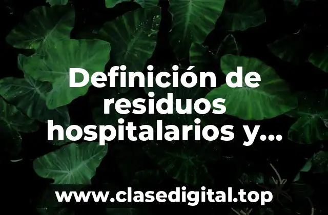 Definición de residuos hospitalarios y similares