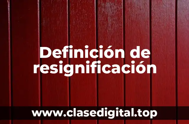 Ejemplos de resignificación