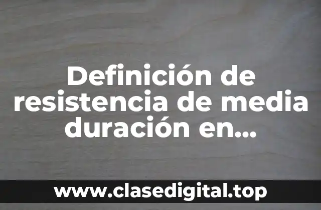 Definición de resistencia de media duración en educación física
