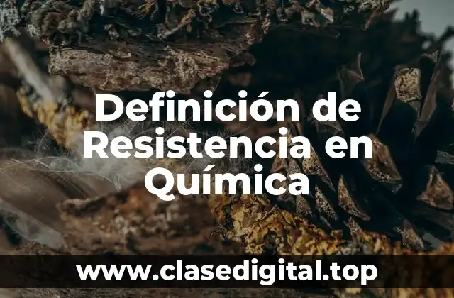 Definición de Resistencia en Química
