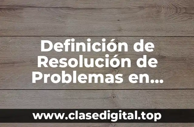 Definición de Resolución de Problemas en Gestión del Conocimiento