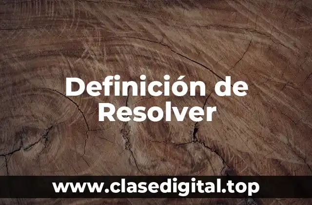 Definición de Resolver