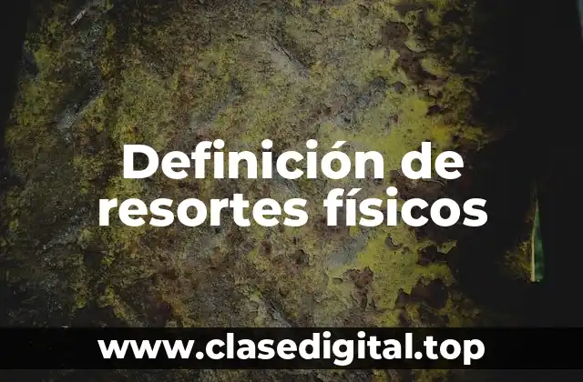 Definición de resortes físicos