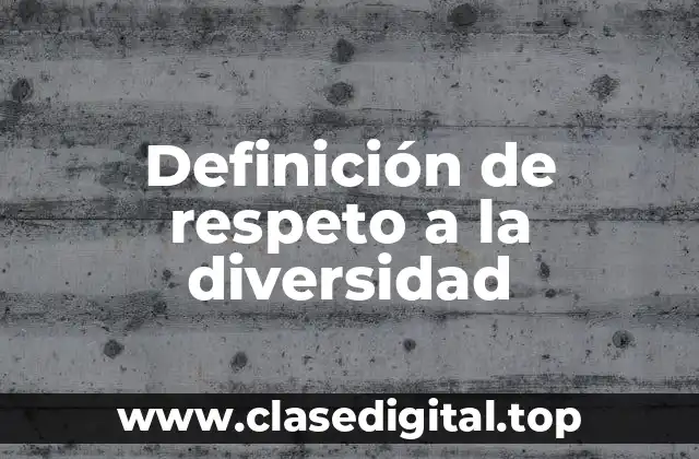 Definición de respeto a la diversidad