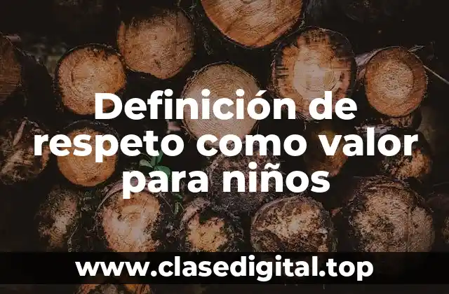 Definición de respeto como valor para niños