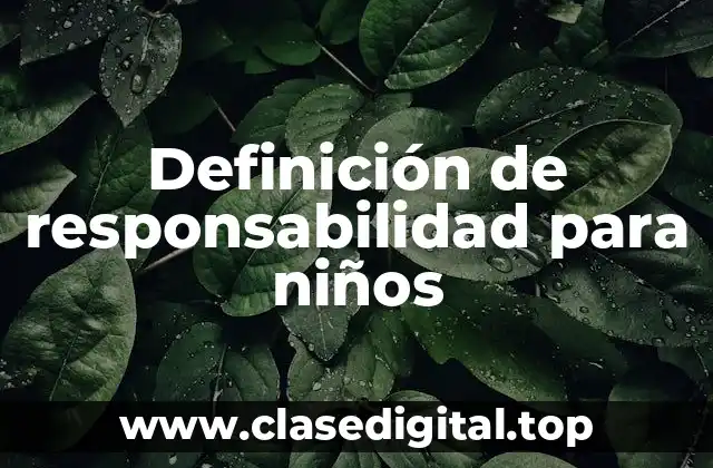 Definición de responsabilidad para niños
