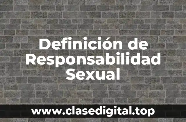 Definición Técnica de Responsabilidad Sexual