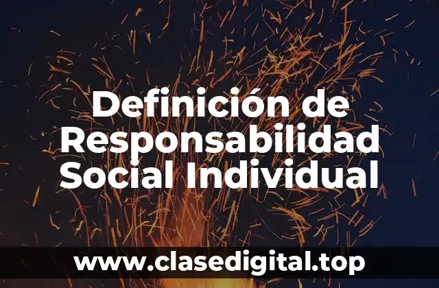 Definición de Responsabilidad Social Individual