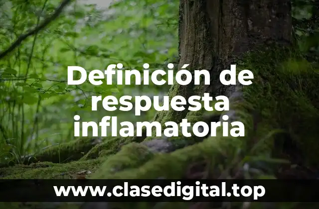 Definición de respuesta inflamatoria