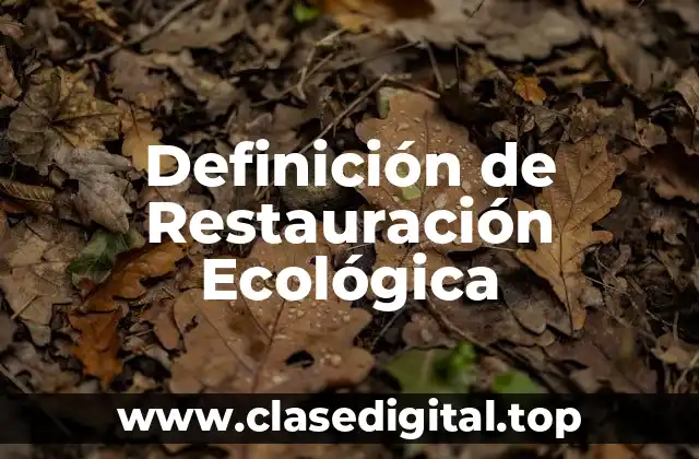 Definición de Restauración Ecológica