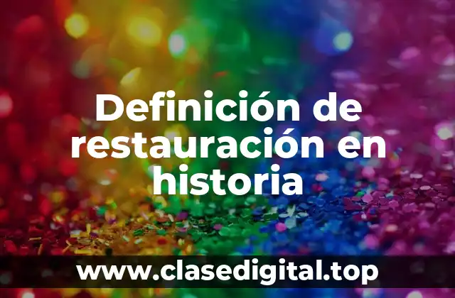 Definición de restauración en historia