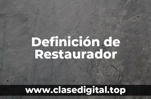 Definición de Restaurador