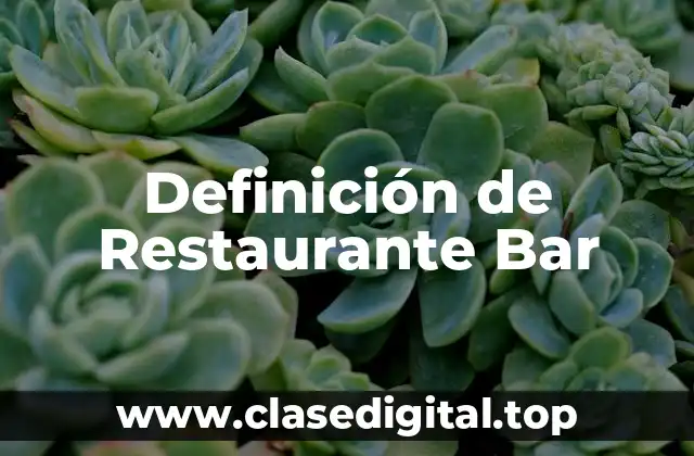 Definición de Restaurante Bar