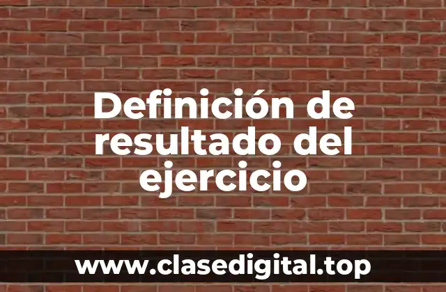 Definición de resultado del ejercicio