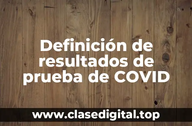 Definición de resultados de prueba de COVID