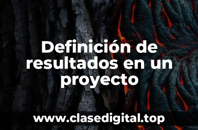 Definición de resultados en un proyecto