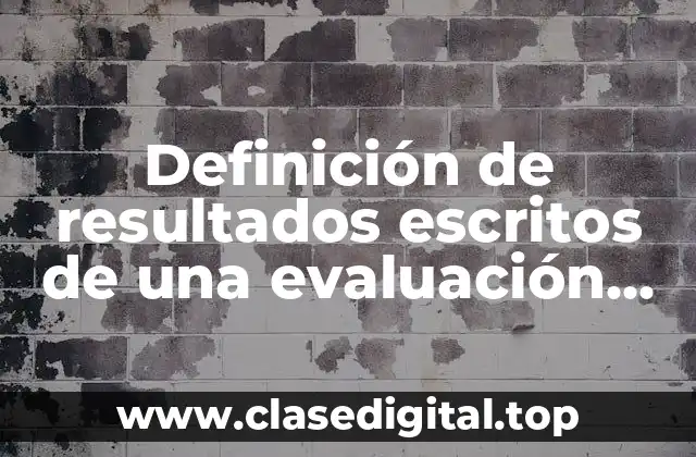 Definición de resultados escritos de una evaluación de desempeño