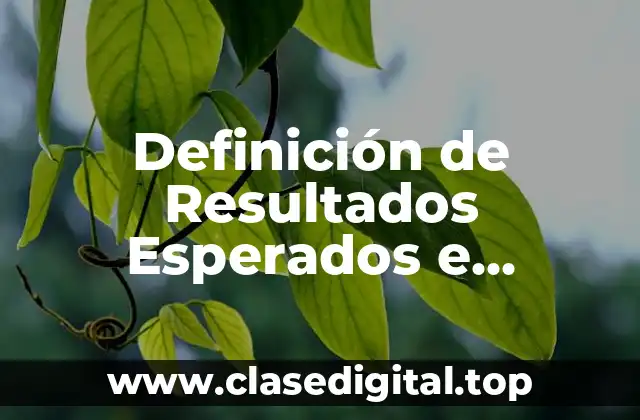 Definición Técnica de Resultados Esperados e Inesperados