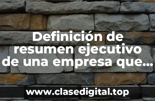 Definición de resumen ejecutivo de una empresa que da conferencias