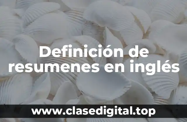 Definición de resumenes en inglés