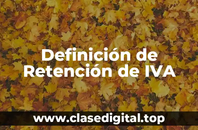 Definición de Retención de IVA
