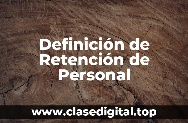 Definición de Retención de Personal